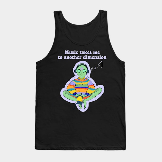 Music Takes Me To Another Dimension Ufo Conspiracy Alien Tank Top by GraphicsLab